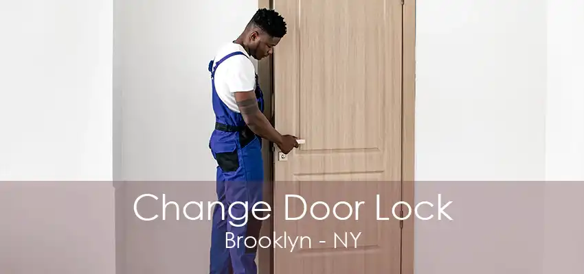 Change Door Lock Brooklyn - NY