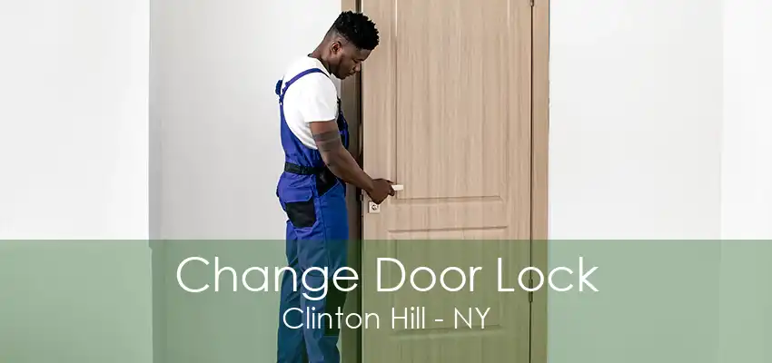 Change Door Lock Clinton Hill - NY