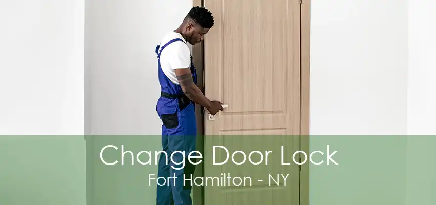 Change Door Lock Fort Hamilton - NY