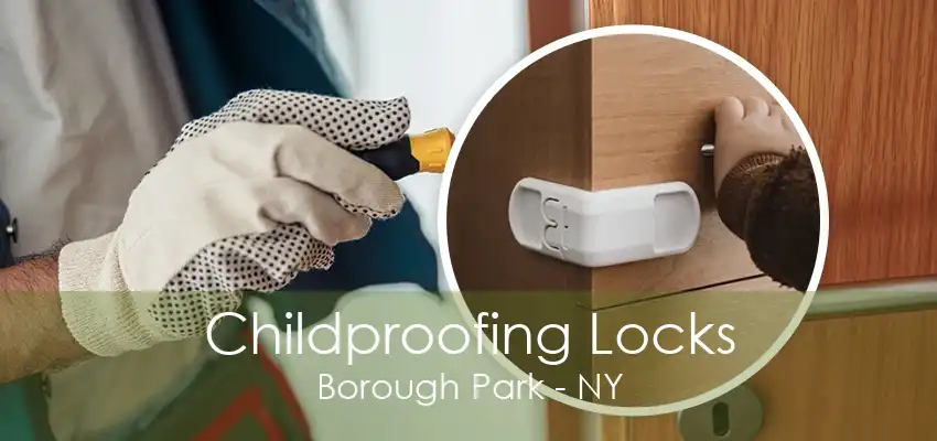 Childproofing Locks Borough Park - NY