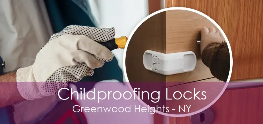 Childproofing Locks Greenwood Heights - NY