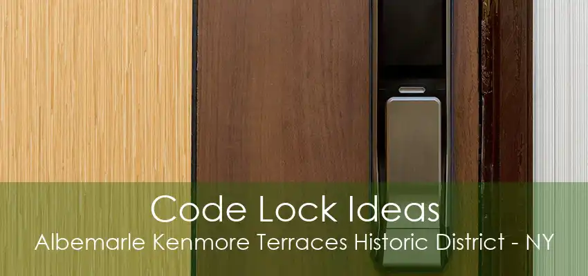 Code Lock Ideas Albemarle Kenmore Terraces Historic District - NY