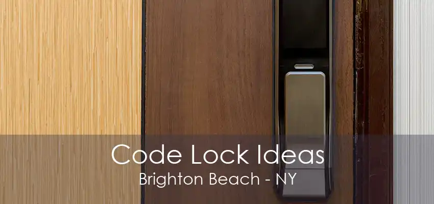 Code Lock Ideas Brighton Beach - NY