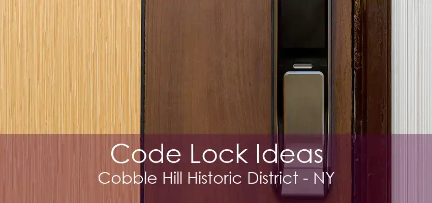 Code Lock Ideas Cobble Hill Historic District - NY