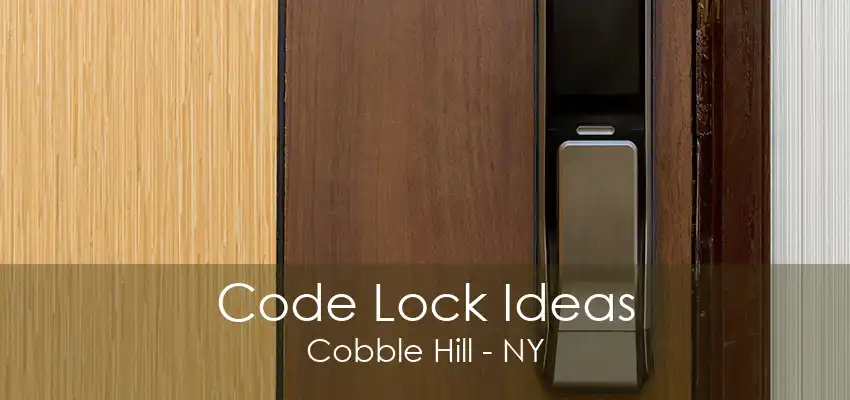 Code Lock Ideas Cobble Hill - NY