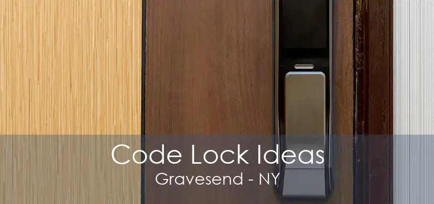 Code Lock Ideas Gravesend - NY