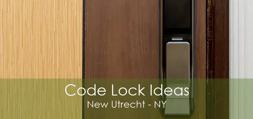 Code Lock Ideas New Utrecht - NY