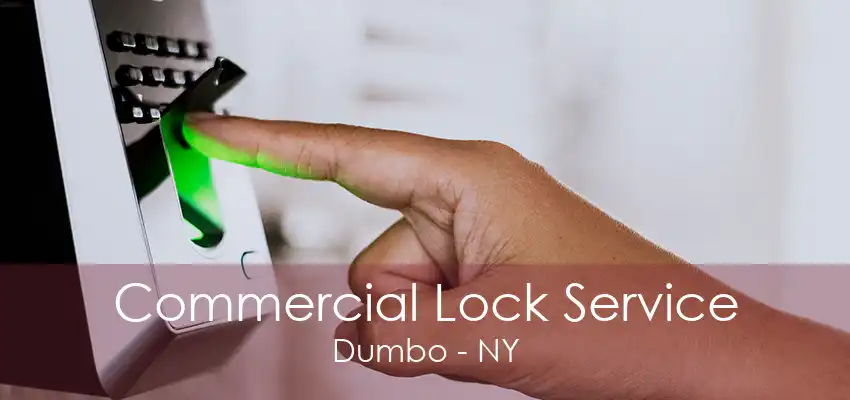 Commercial Lock Service Dumbo - NY