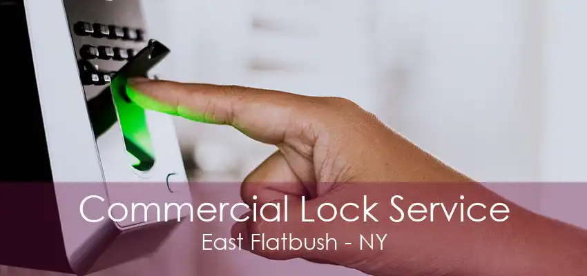 Commercial Lock Service East Flatbush - NY