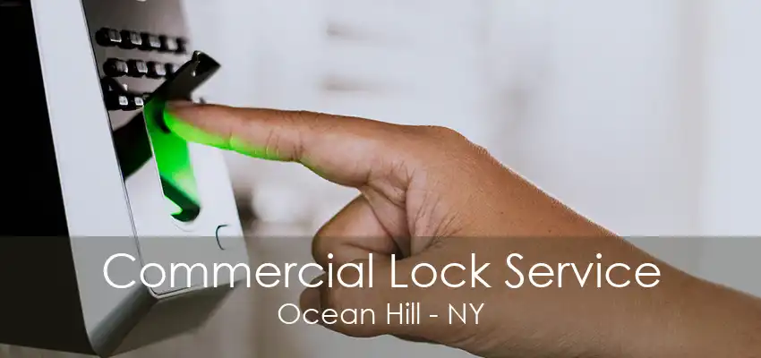 Commercial Lock Service Ocean Hill - NY