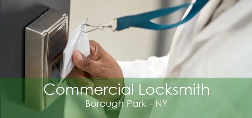 Commercial Locksmith Borough Park - NY