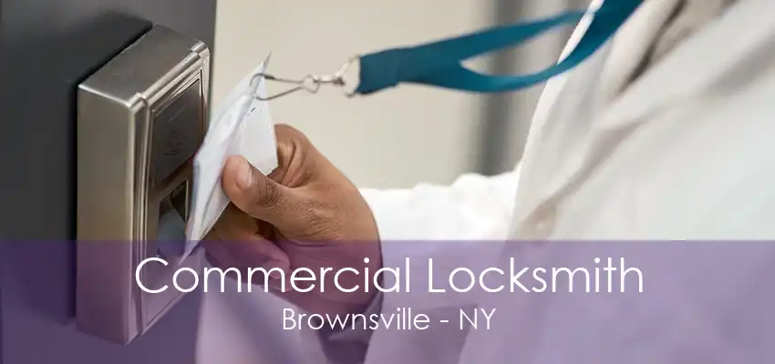 Commercial Locksmith Brownsville - NY