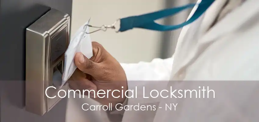 Commercial Locksmith Carroll Gardens - NY