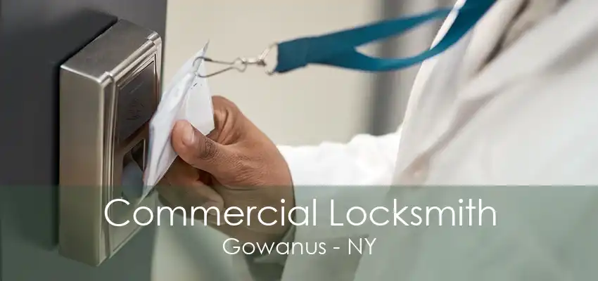 Commercial Locksmith Gowanus - NY