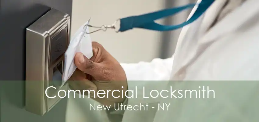 Commercial Locksmith New Utrecht - NY