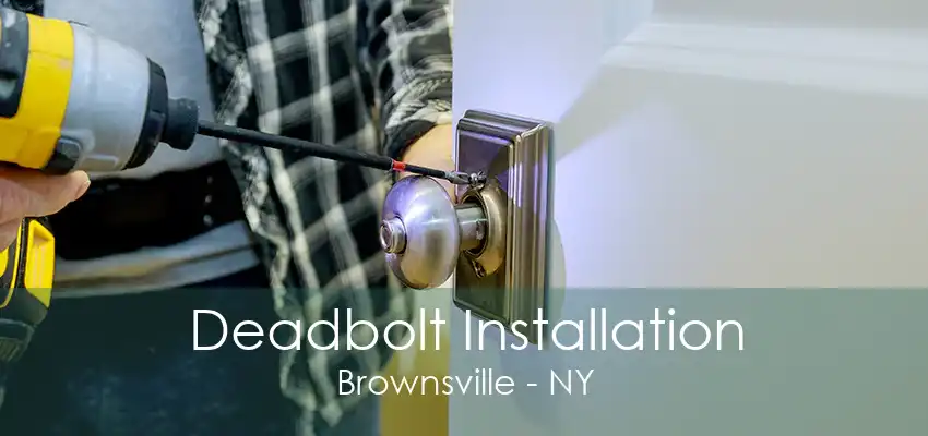 Deadbolt Installation Brownsville - NY