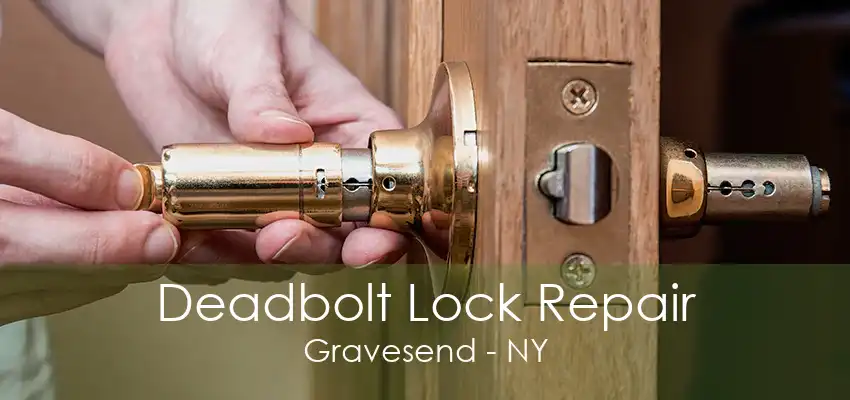 Deadbolt Lock Repair Gravesend - NY