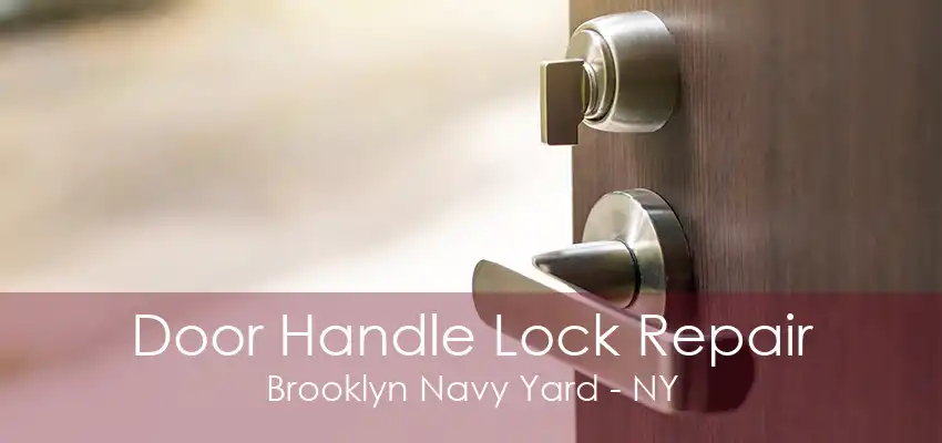 Door Handle Lock Repair Brooklyn Navy Yard - NY