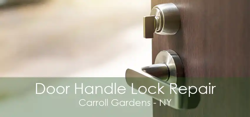 Door Handle Lock Repair Carroll Gardens - NY