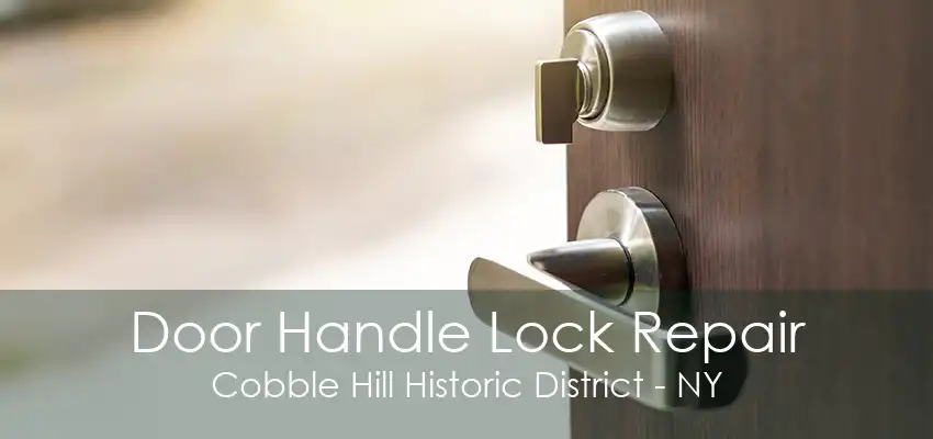 Door Handle Lock Repair Cobble Hill Historic District - NY