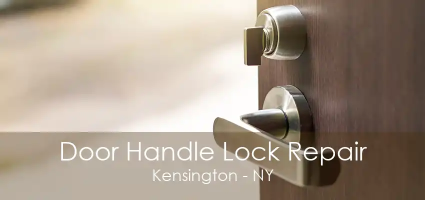 Door Handle Lock Repair Kensington - NY