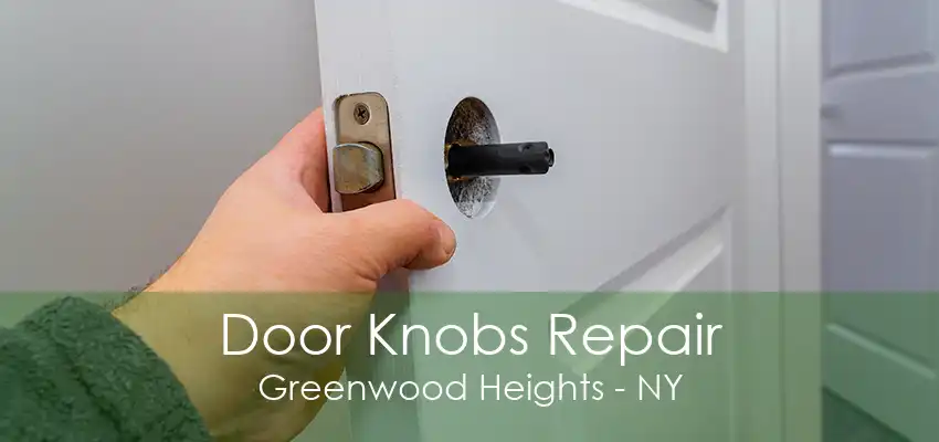 Door Knobs Repair Greenwood Heights - NY