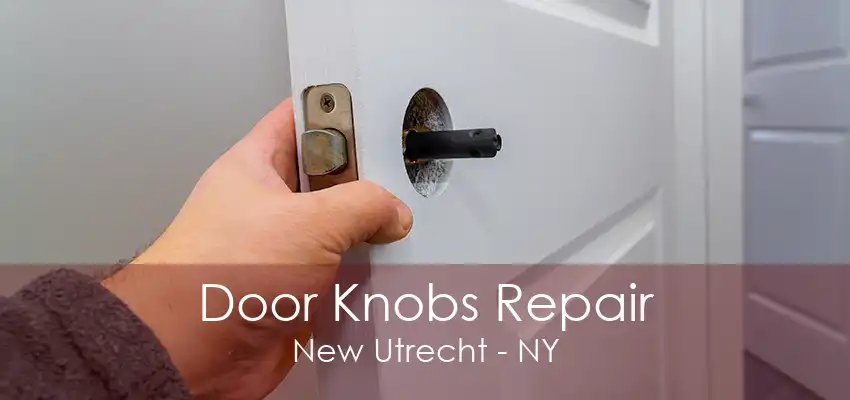 Door Knobs Repair New Utrecht - NY