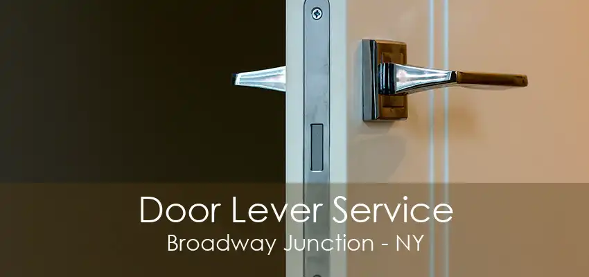 Door Lever Service Broadway Junction - NY