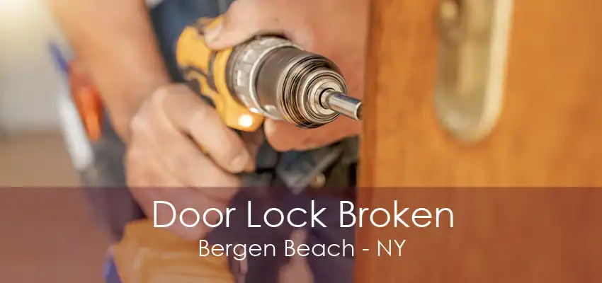 Door Lock Broken Bergen Beach - NY