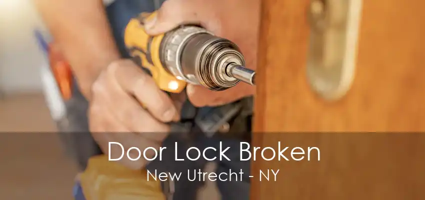 Door Lock Broken New Utrecht - NY