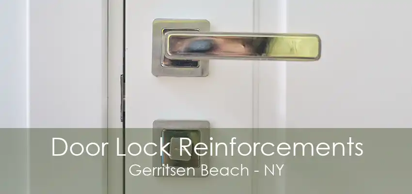 Door Lock Reinforcements Gerritsen Beach - NY