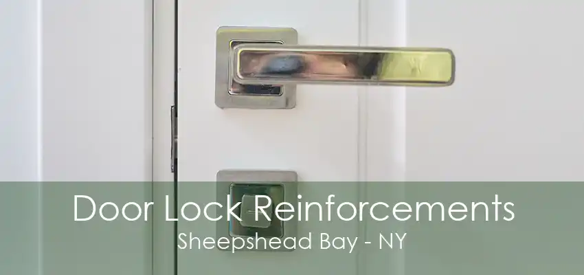 Door Lock Reinforcements Sheepshead Bay - NY