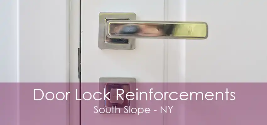 Door Lock Reinforcements South Slope - NY