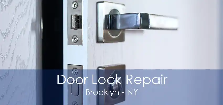 Door Lock Repair Brooklyn - NY