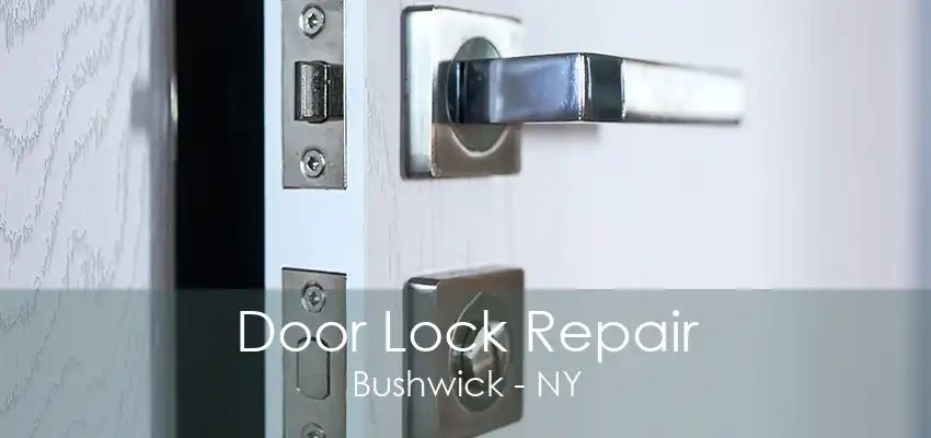 Door Lock Repair Bushwick - NY