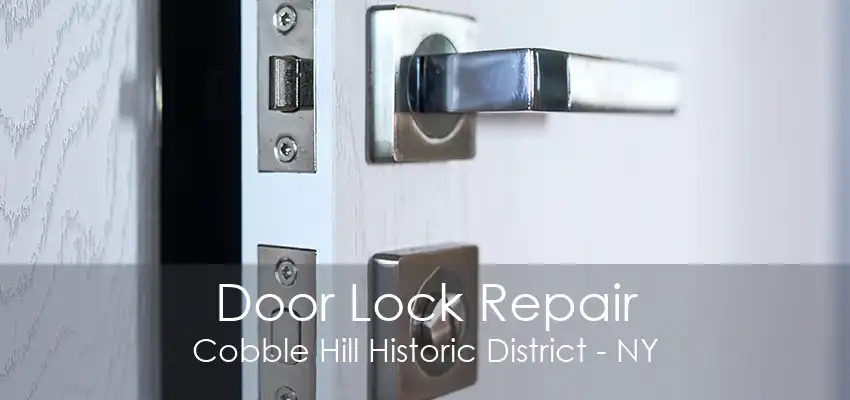 Door Lock Repair Cobble Hill Historic District - NY