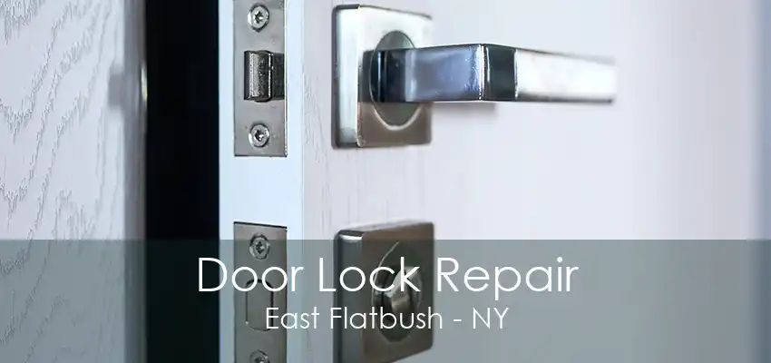 Door Lock Repair East Flatbush - NY