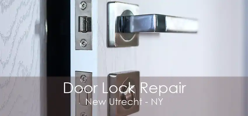 Door Lock Repair New Utrecht - NY