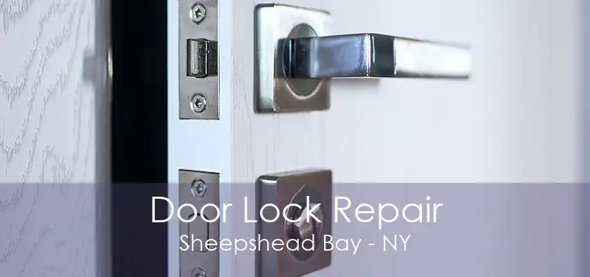 Door Lock Repair Sheepshead Bay - NY