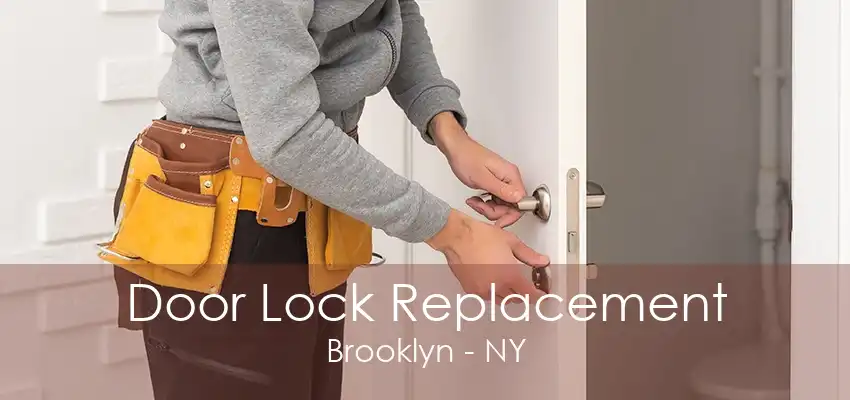 Door Lock Replacement Brooklyn - NY