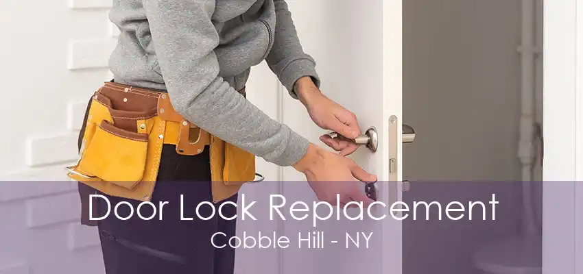 Door Lock Replacement Cobble Hill - NY