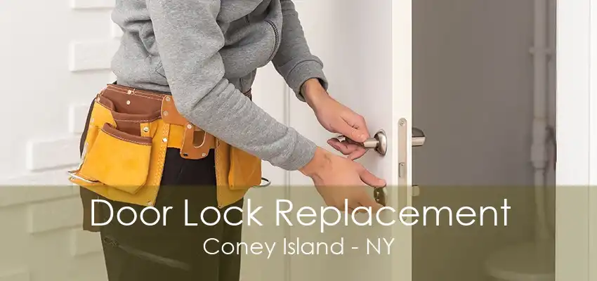 Door Lock Replacement Coney Island - NY