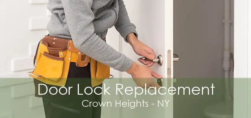 Door Lock Replacement Crown Heights - NY