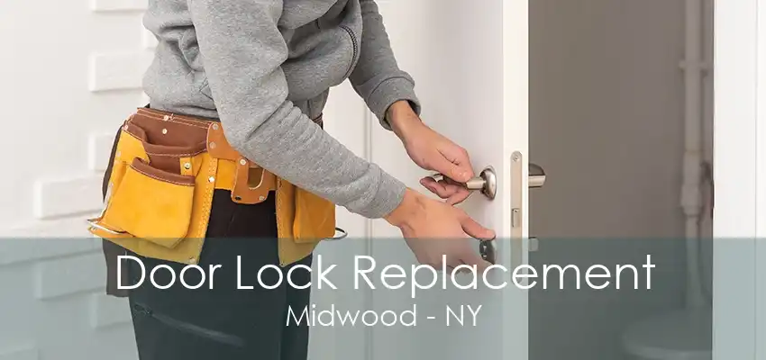 Door Lock Replacement Midwood - NY