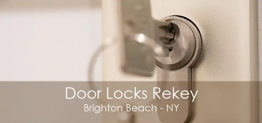 Door Locks Rekey Brighton Beach - NY