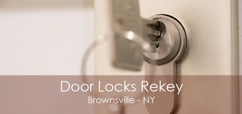 Door Locks Rekey Brownsville - NY