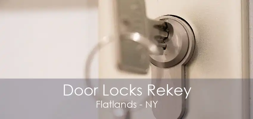 Door Locks Rekey Flatlands - NY