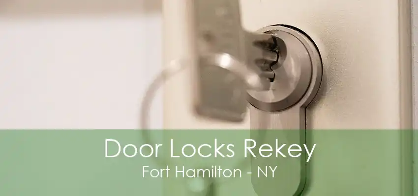 Door Locks Rekey Fort Hamilton - NY