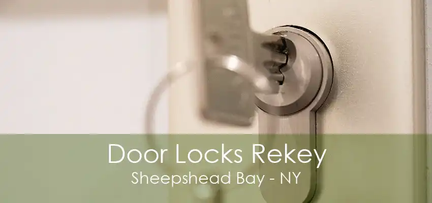 Door Locks Rekey Sheepshead Bay - NY