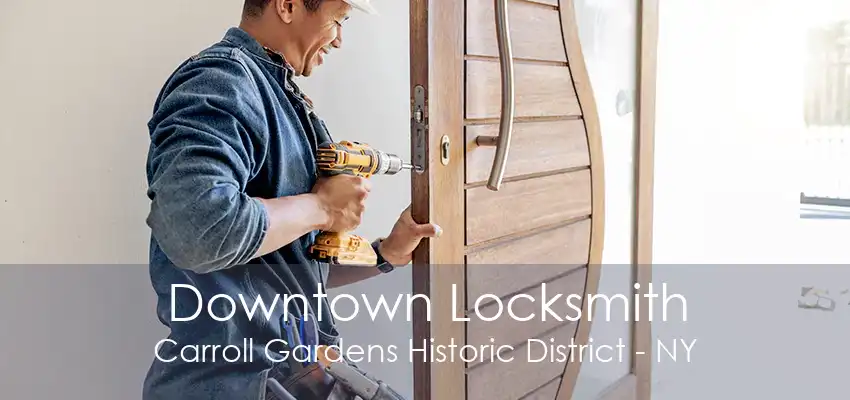 Downtown Locksmith Carroll Gardens Historic District - NY